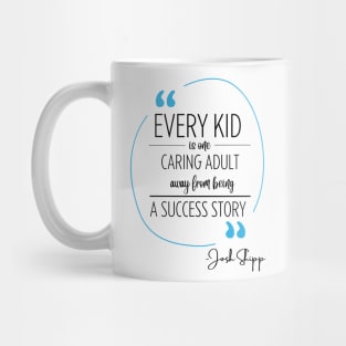 Josh Shipp Quote Mug